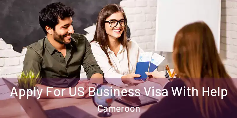 Apply For US Business Visa With Help Cameroon