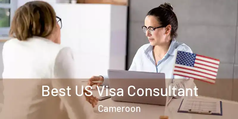 Best US Visa Consultant Cameroon