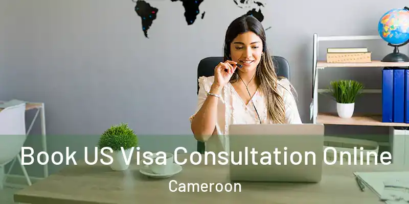 Book US Visa Consultation Online Cameroon