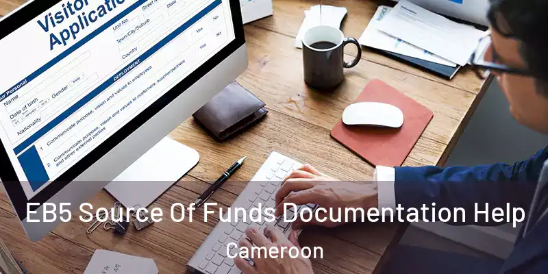 EB5 Source Of Funds Documentation Help Cameroon