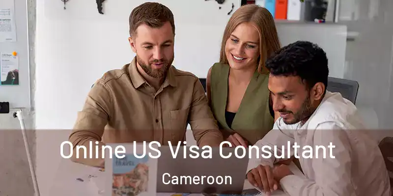 Online US Visa Consultant Cameroon