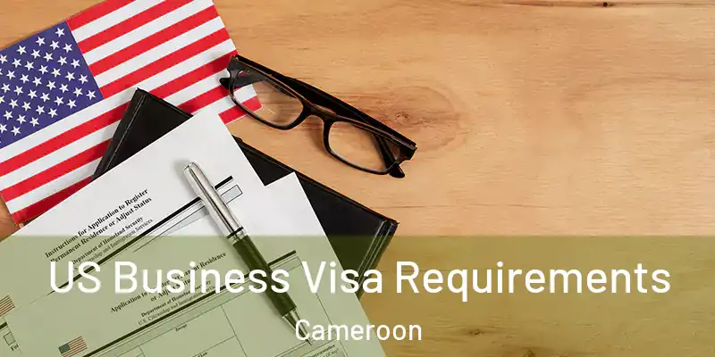 US Business Visa Requirements Cameroon