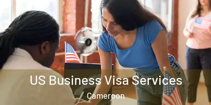 US Business Visa Services Cameroon