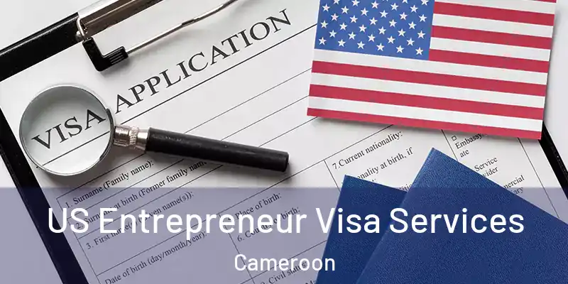 US Entrepreneur Visa Services Cameroon