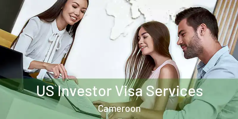 US Investor Visa Services Cameroon