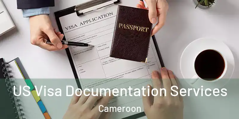 US Visa Documentation Services Cameroon