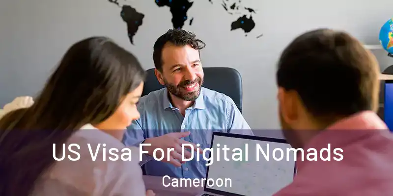 US Visa For Digital Nomads Cameroon