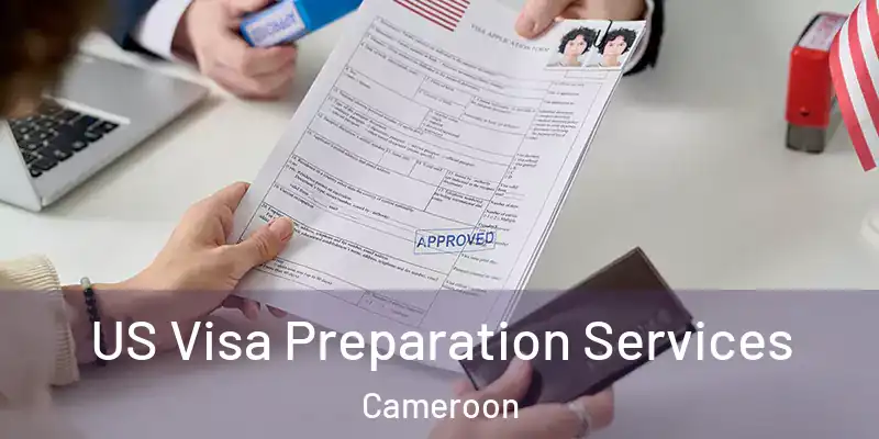 US Visa Preparation Services Cameroon