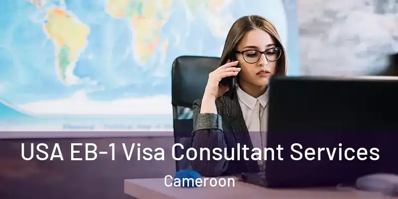 USA EB-1 Visa Consultant Services Cameroon
