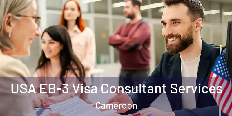 USA EB-3 Visa Consultant Services Cameroon